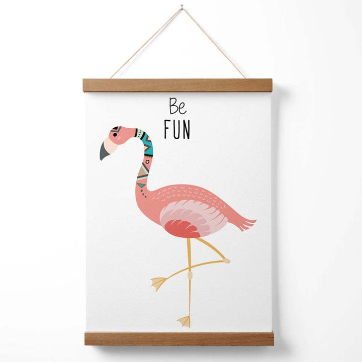 Be Fun Flamingo Tribal Tier Quote Poster with Hanger | Bowlift