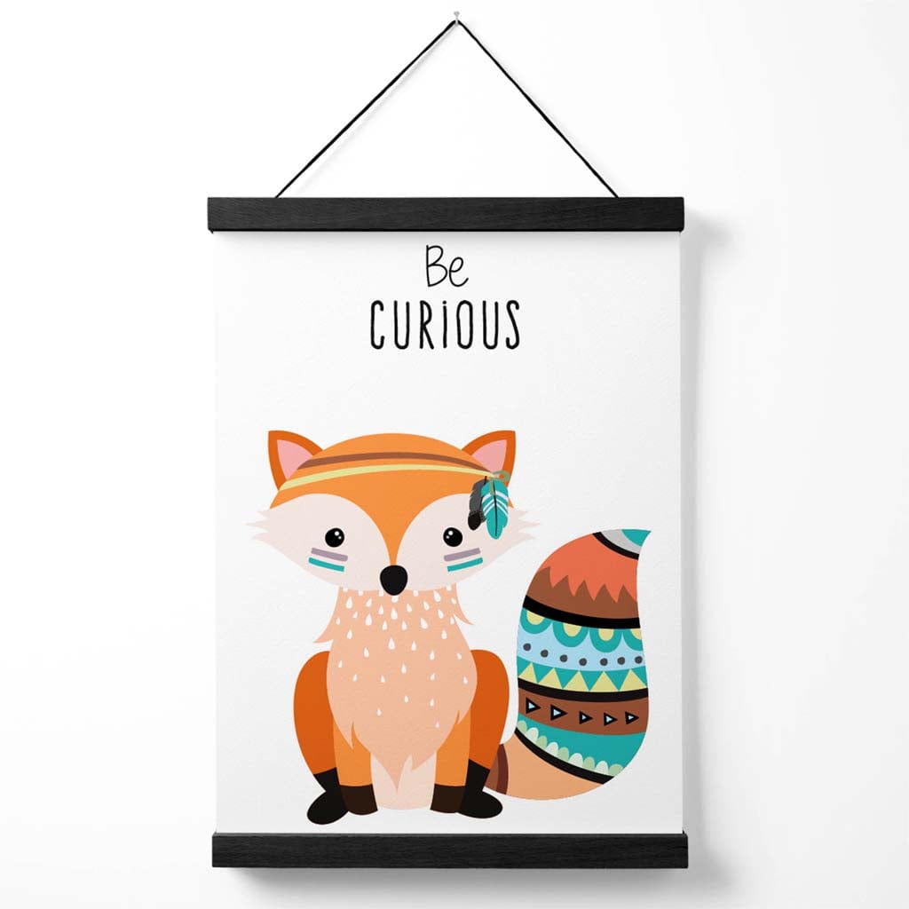 Be curious Fox Tribe Animal Quote Poster with Holder | Bowlift