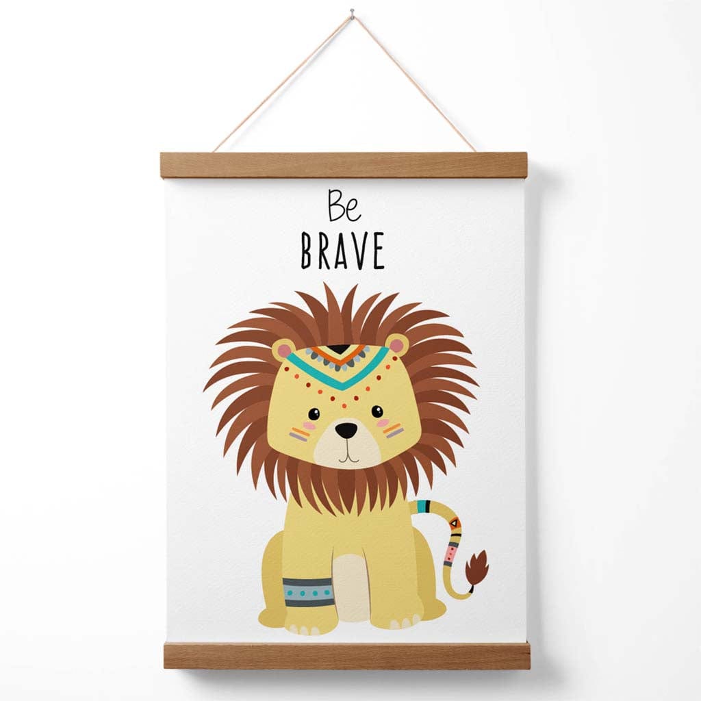 Be brave Lion Tribal Animal Quote Poster with hanger | Bowlift