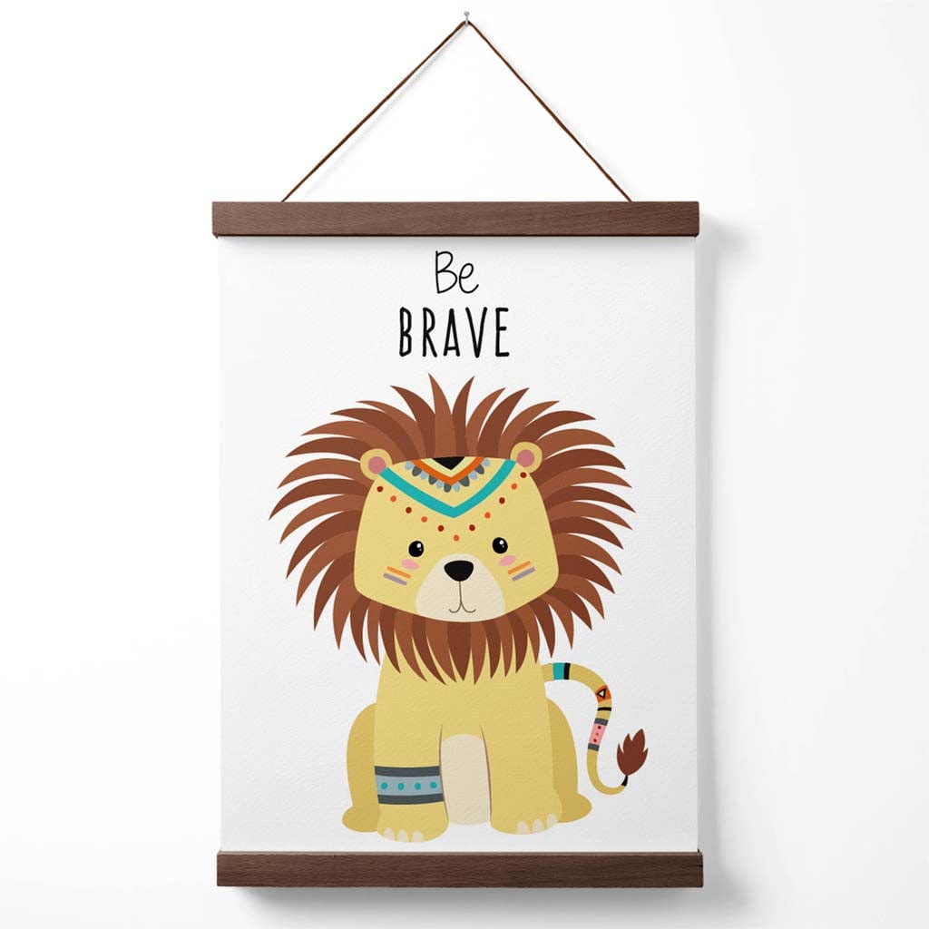Be brave Lion Tribal Animal Quote Poster with hanger | Bowlift
