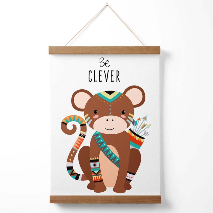 Be Clever Monkey Tribal Animal Quote Poster with Hanger | Bowlift