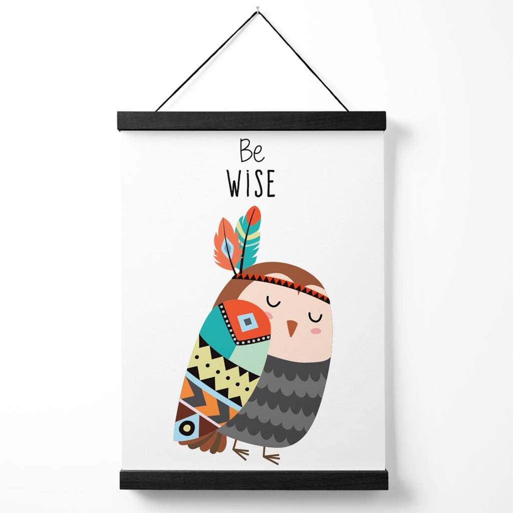 Be Wise Owl Tribal Animal Quote Poster with Hanging | Bowlift