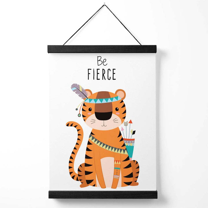 Be Fierce Tiger Tribal Tier Quote Poster with Hanger | Bowlift