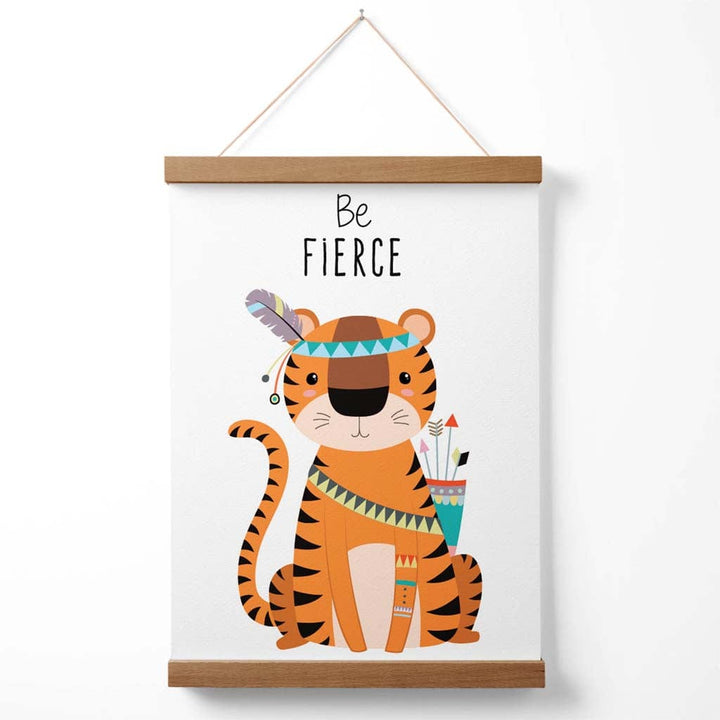 Be Fierce Tiger Tribal Tier Quote Poster with Hanger | Bowlift