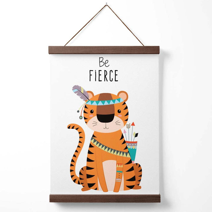 Be Fierce Tiger Tribal Tier Quote Poster with Hanger | Bowlift