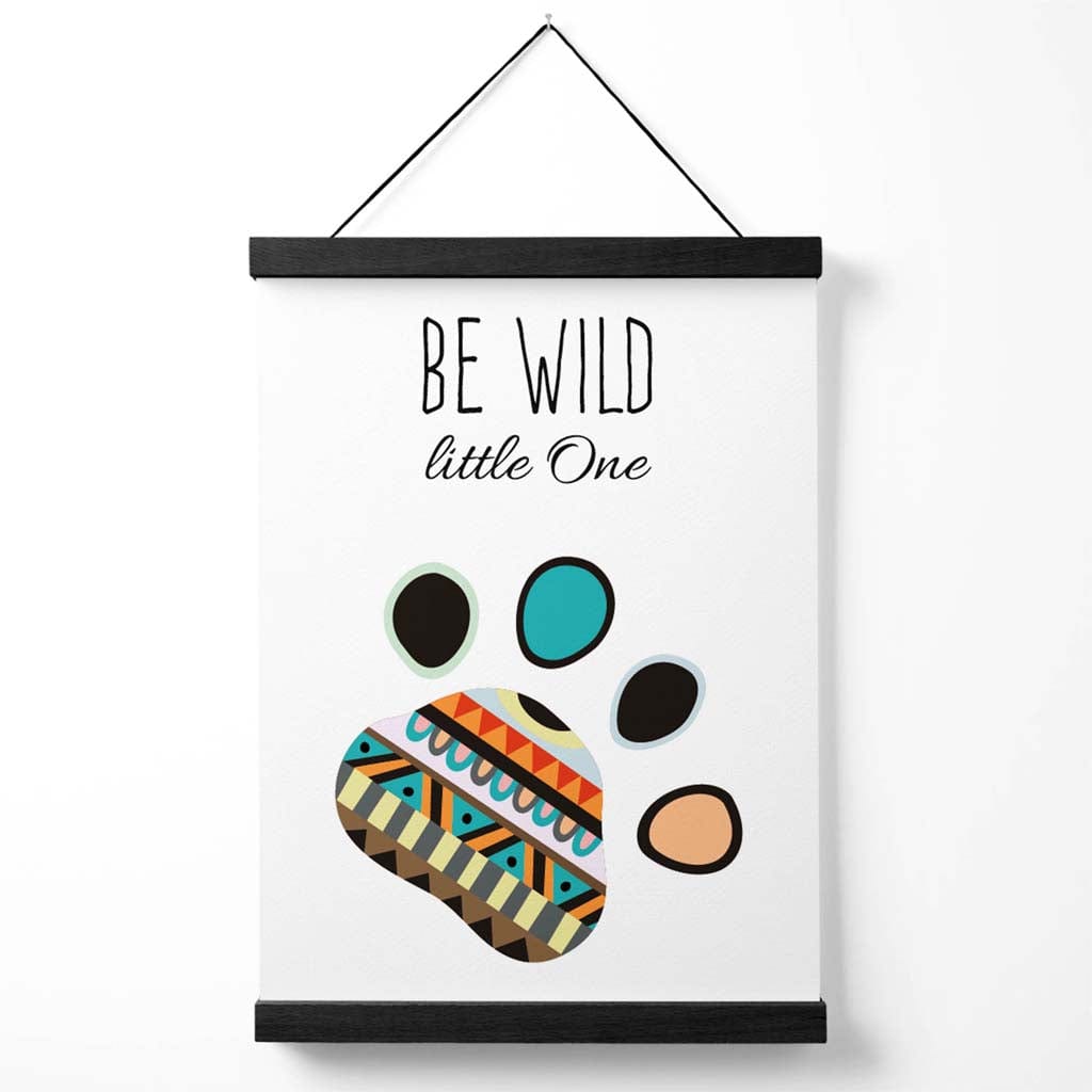 Be Wild Paw Print Tribal Quote Poster with Hanger | Bowlift