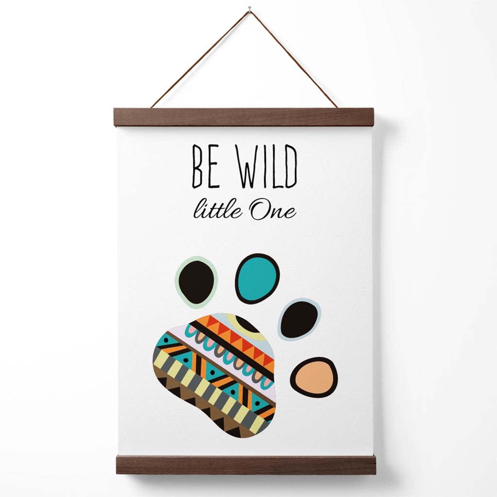 Be Wild Paw Print Tribal Quote Poster with Hanger | Bowlift