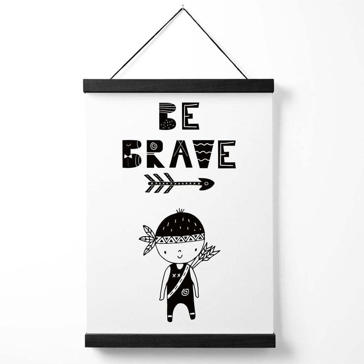 Be brave, little boy Scandi quote poster with hanger | Bowlift