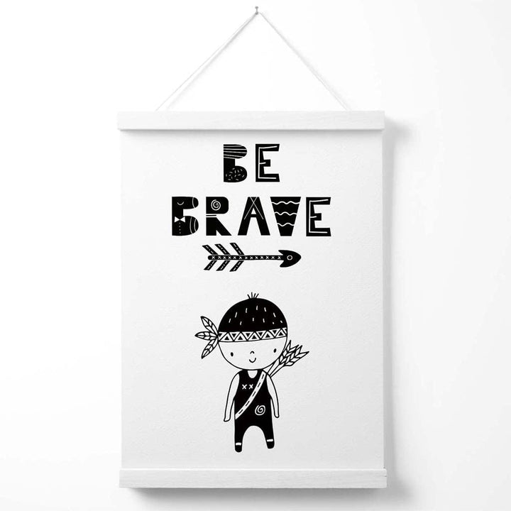Be brave, little boy Scandi quote poster with hanger | Bowlift