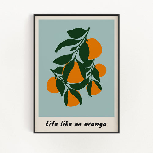 Life Like An Orange Wall Art | Bowlift