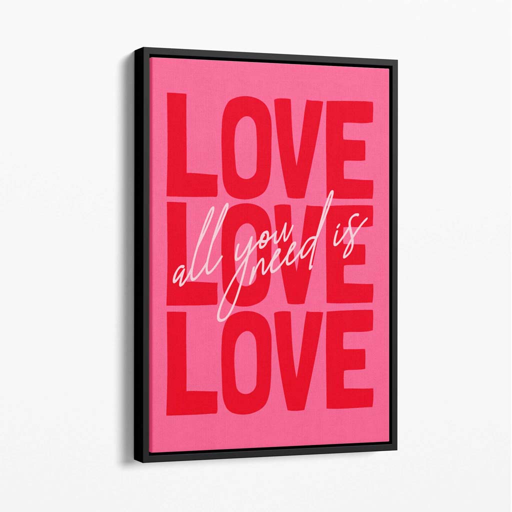 All you need is love canvas art print | Bowlift