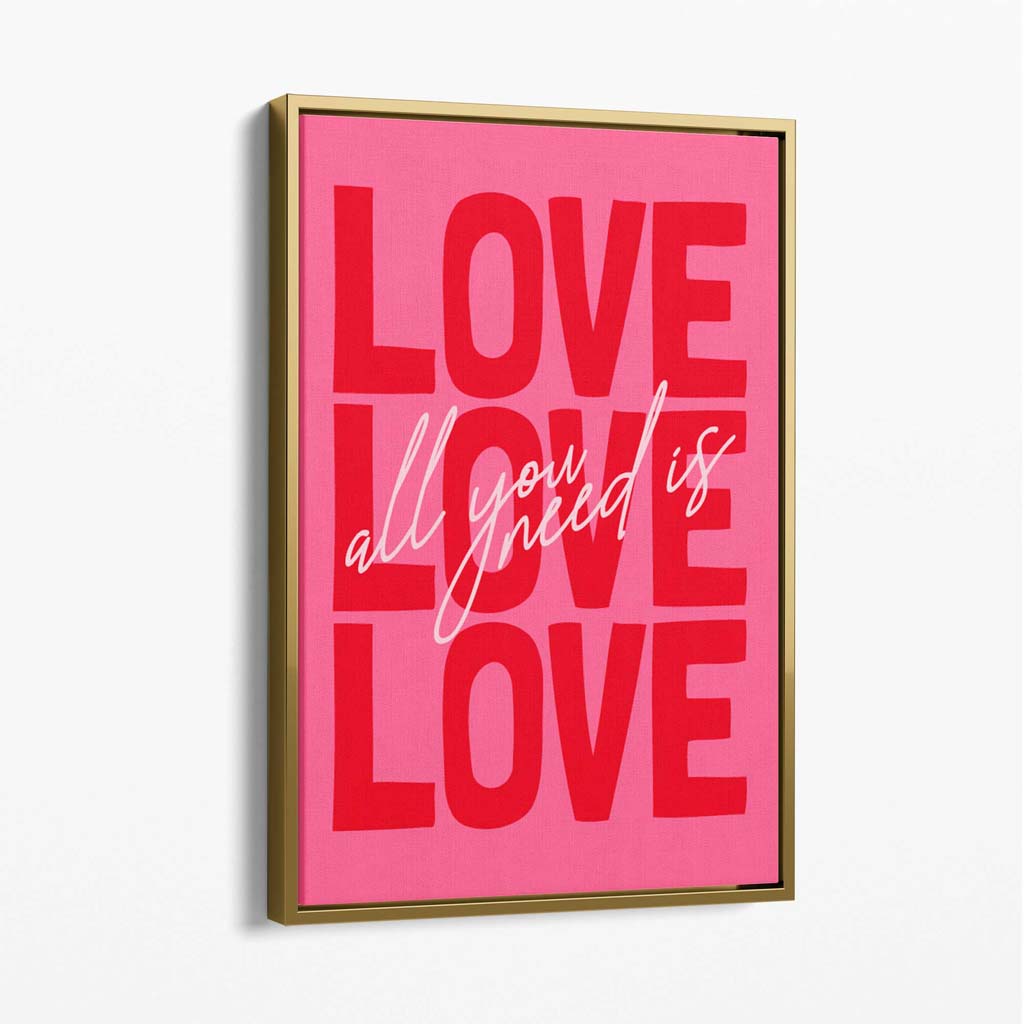 All you need is love canvas art print | Bowlift