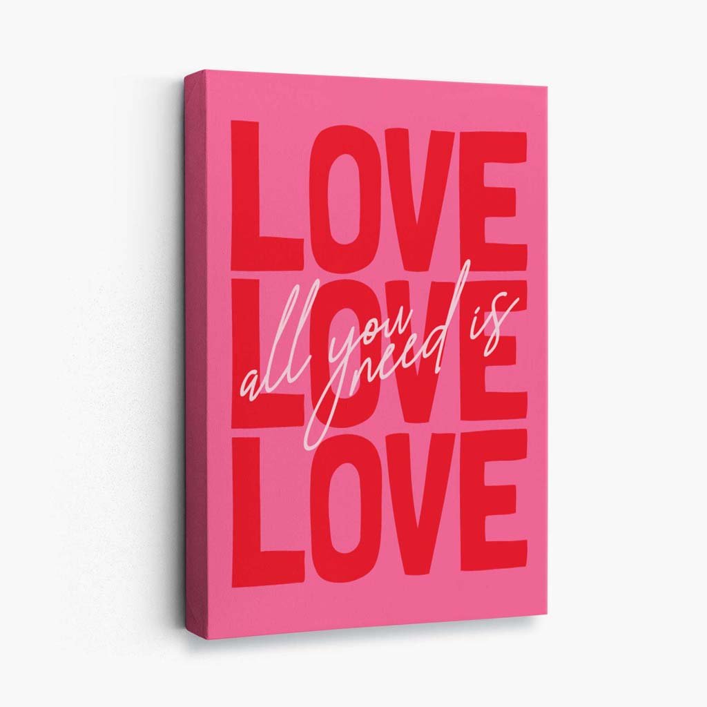 All you need is love canvas art print | Bowlift