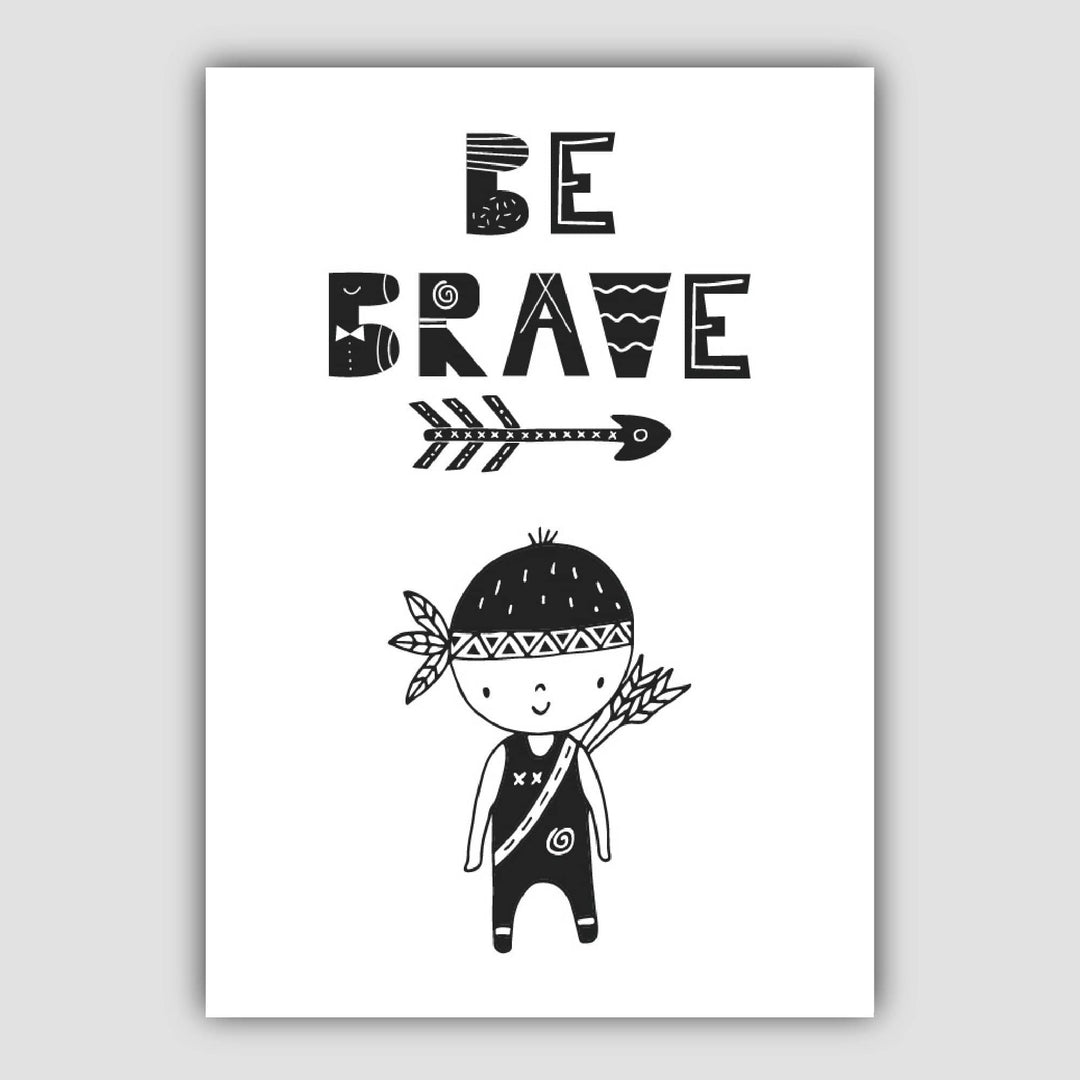 Be brave Black & White Scandinavian Children's Room Poster | Bowlift